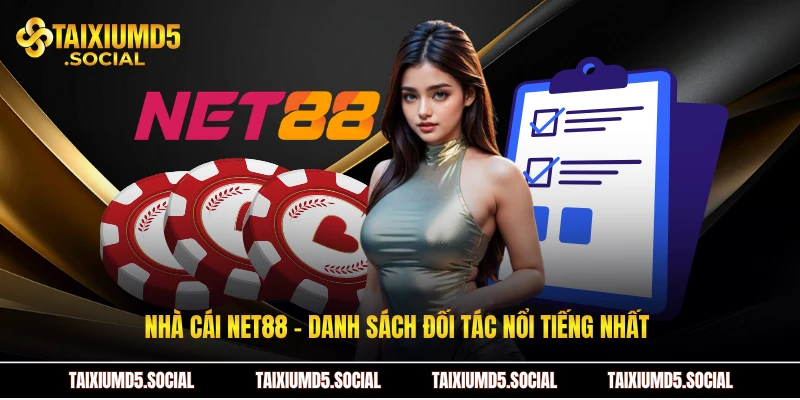 Nhà cái Net88 - Danh sách đối tác nổi tiếng nhất