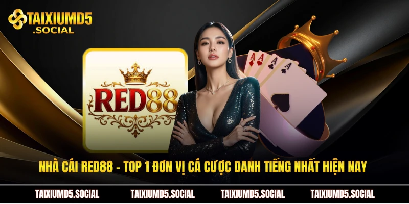 Nhà cái Red88 - Top 1 đơn vị cá cược danh tiếng nhất hiện nay