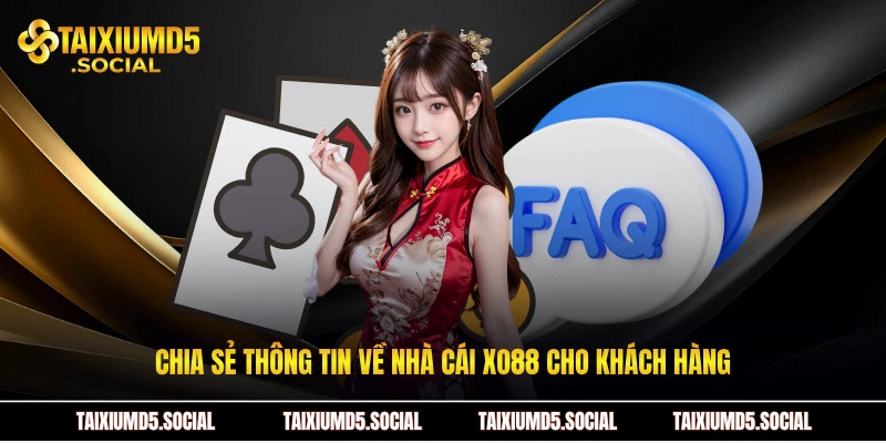 Chia sẻ thông tin về nhà cái XO88 cho khách hàng